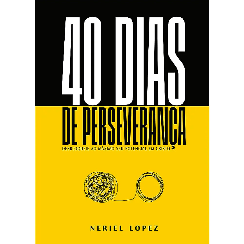Livro 40 Dias de Perseverança de Neriel Lopez, capa mole amarela e preta com letras brancas. — Plenitude