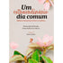 Um Extraordinário Dia Comum | Aletea Hoffmeister Mattes & Fabiane Michel Mendes