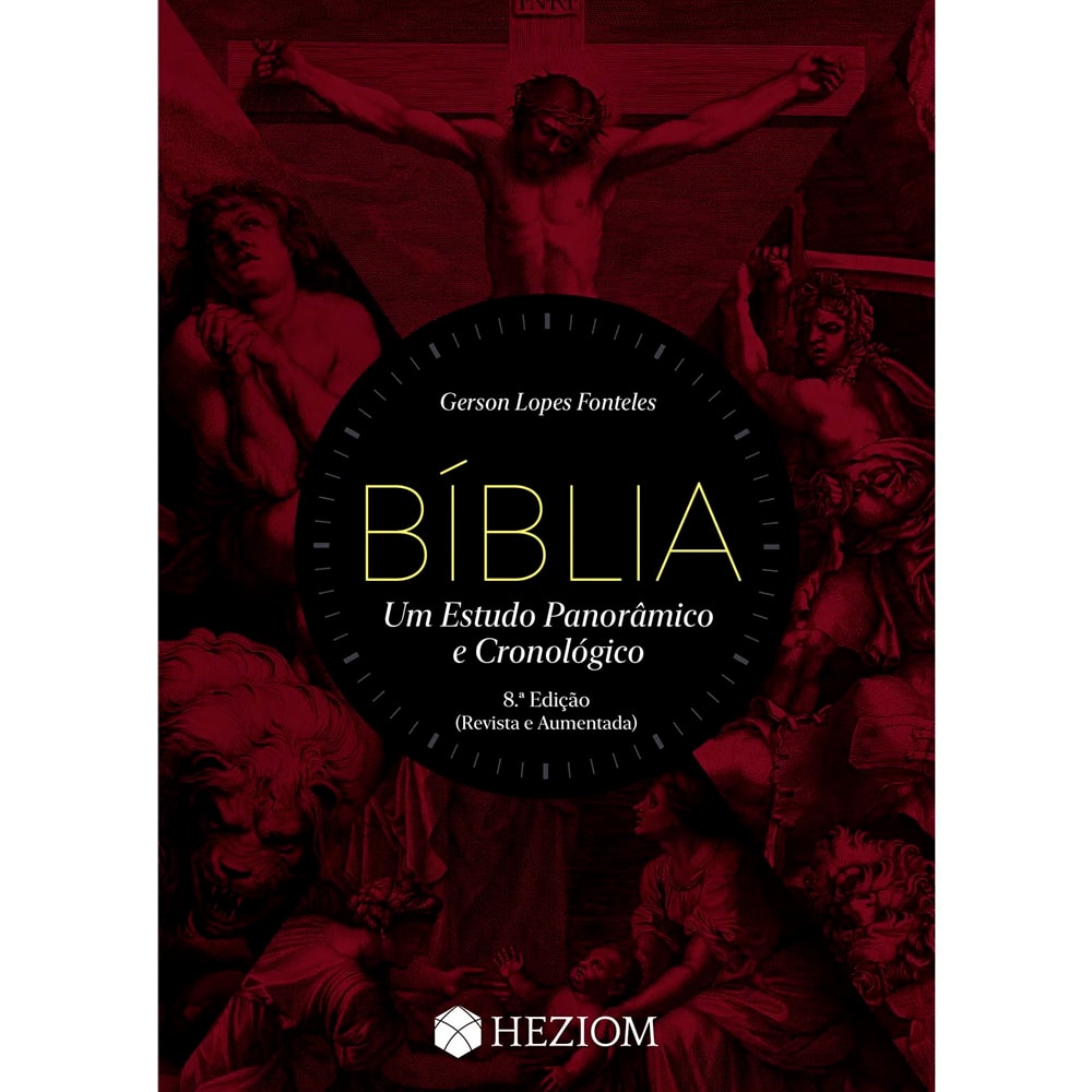 Biblia: Um Estudo Panoramico e Cronologico | Gerson Lopes Fonteles | 8º Edição
