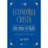 Economia Cristã Em Uma Só Lição | Gary North
