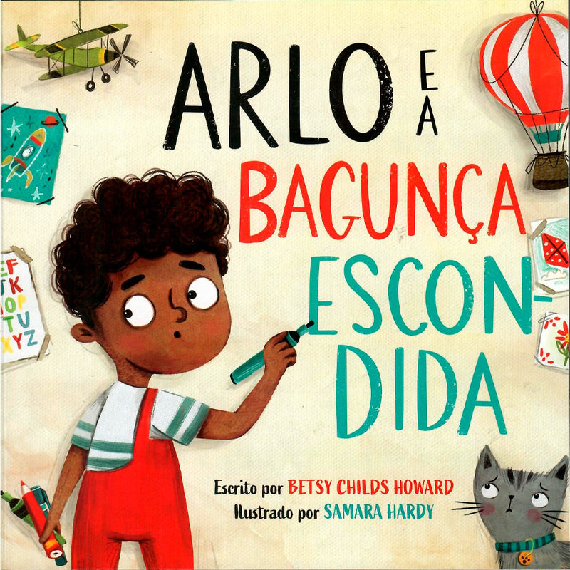 Arlo e a Bagunça Escondida | Betsy Childs Howard