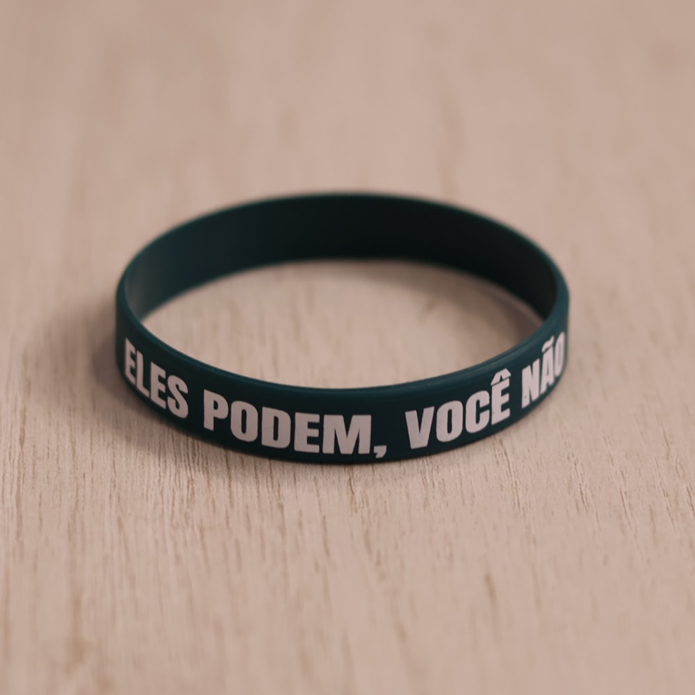 Pulseira de Silicone Verde Petróleo | Eles Podem, Você Não