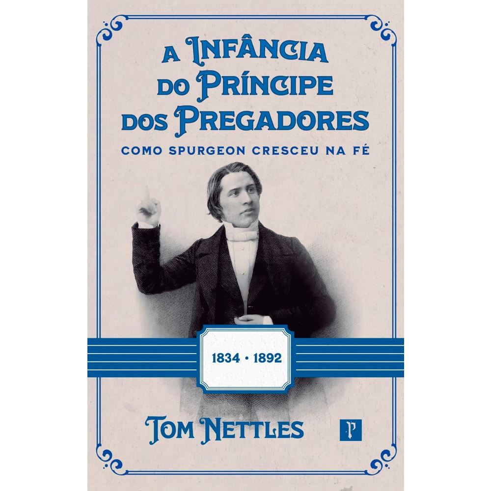 A Infância do Príncipe dos Pregadores | Tom Nettles
