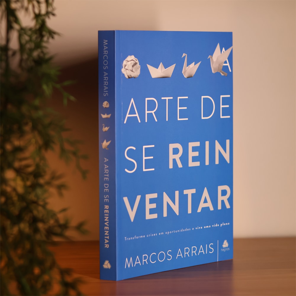 A Arte de Se Reinventar | Marcos Arraiz