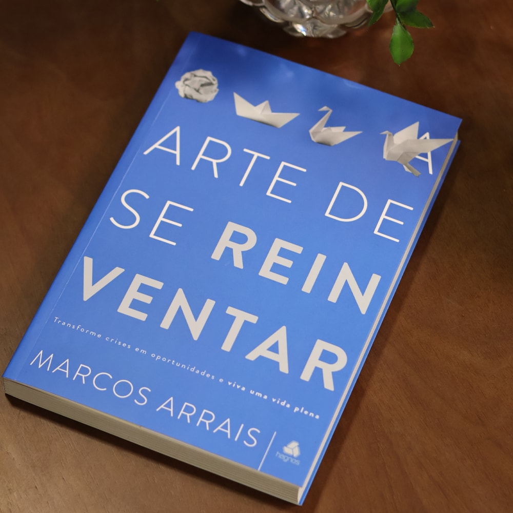 A Arte de Se Reinventar | Marcos Arraiz