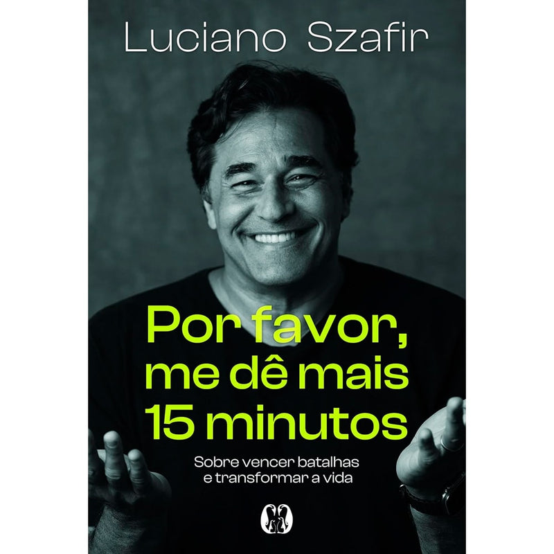 Por Favor, Me de Mais 15 Minutos | Luciano Szafir