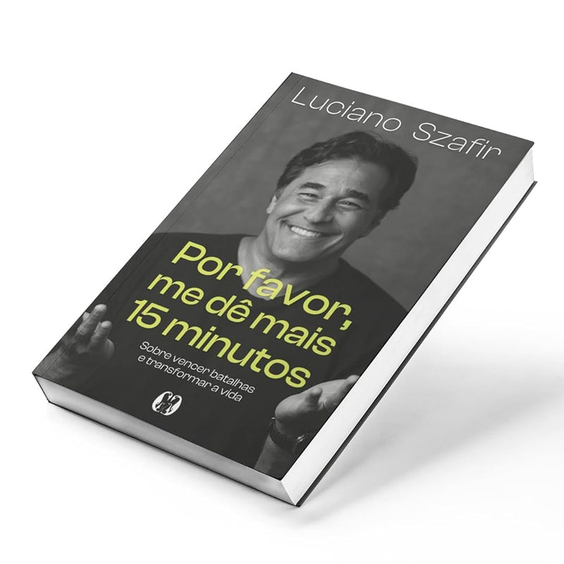 Por Favor, Me de Mais 15 Minutos | Luciano Szafir
