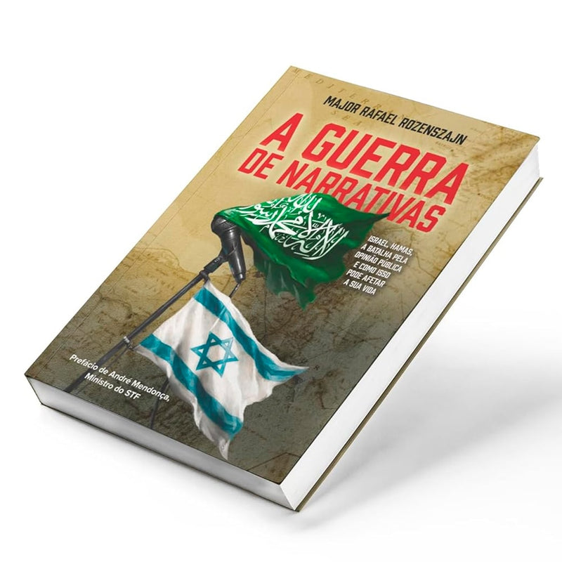 A Guerra de Narrativas | Major Rafael Rozenszajn