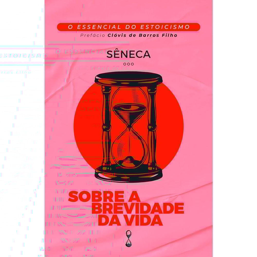 Sobre a Brevidade da Vida | Sêneca
