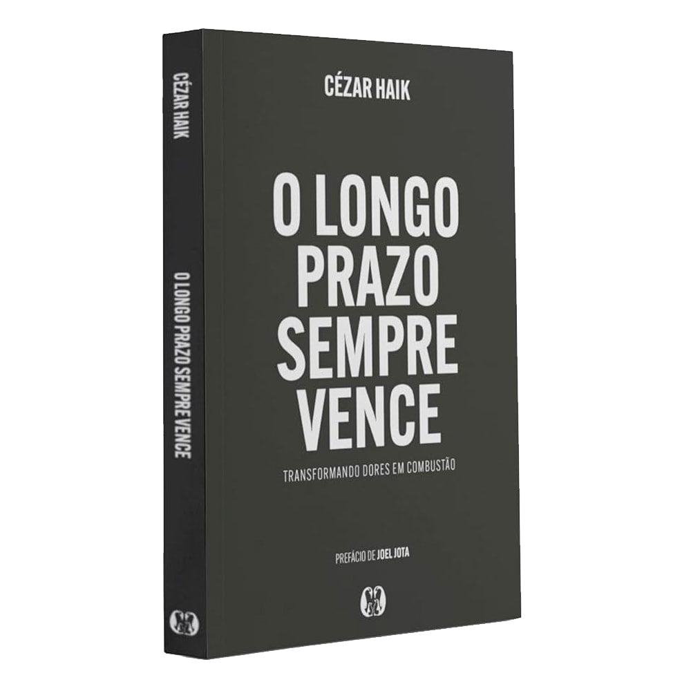 O Longo Prazo Sempre Vence | Cézar Haik