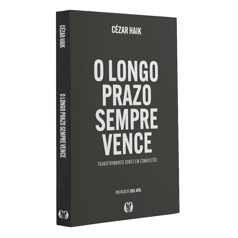 O Longo Prazo Sempre Vence | Cézar Haik