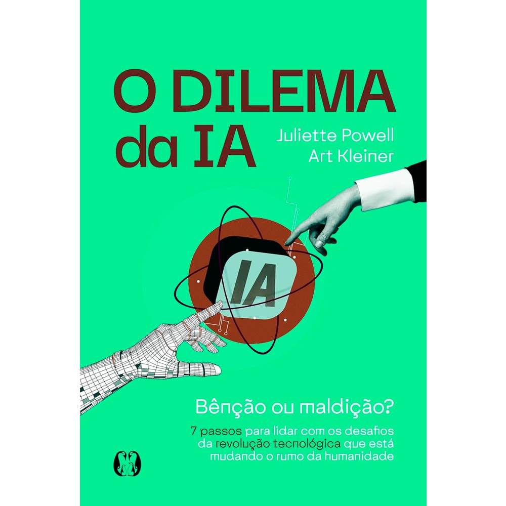O Dilema da IA | Juliette Powell e Art Kleiner