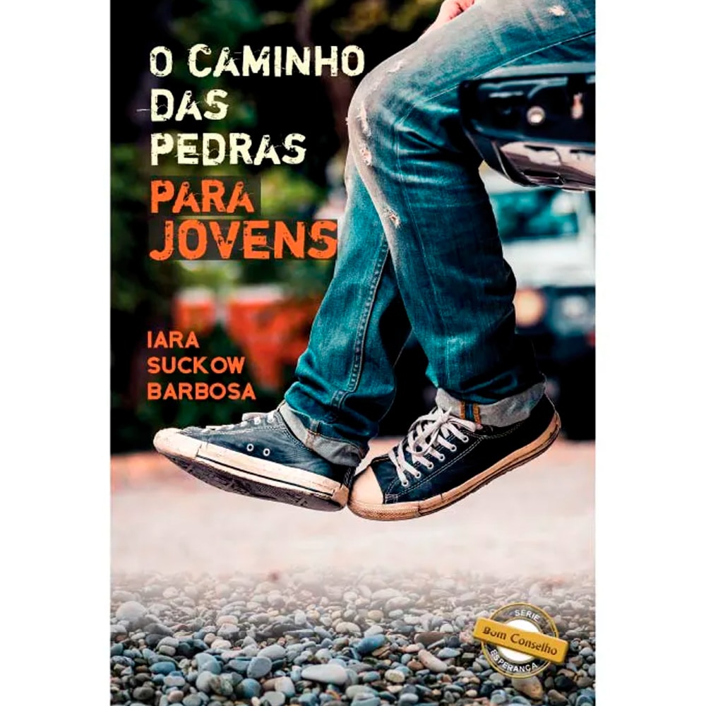 Livro O Caminho das Pedras Para Jovens de Iara Suck Ow Barbosa, capa com pernas de jovem e pedras. — Plenitude