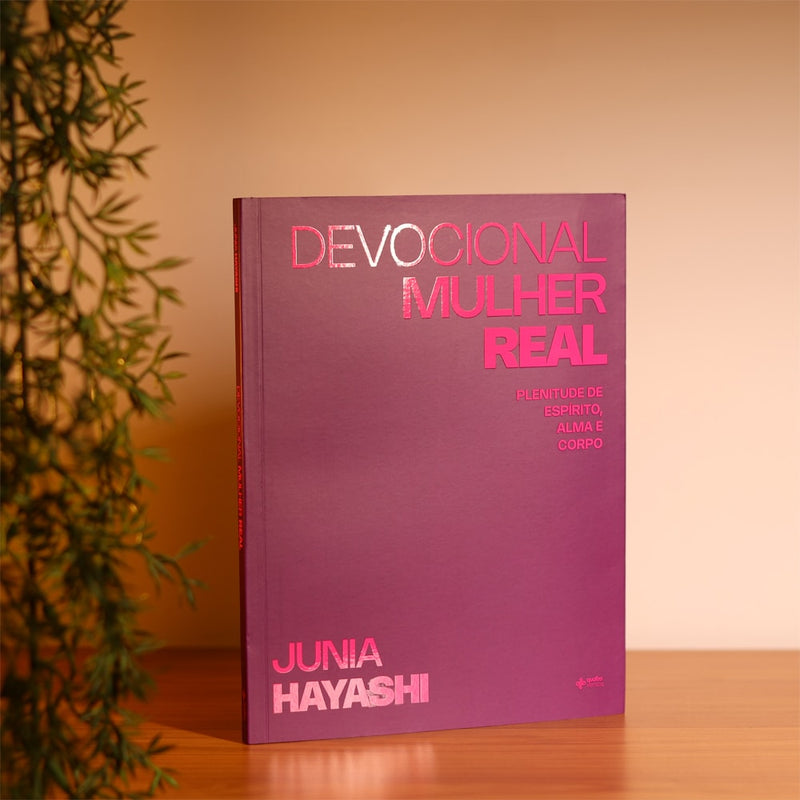 Devocional Mulher Real | Junia Hayashi