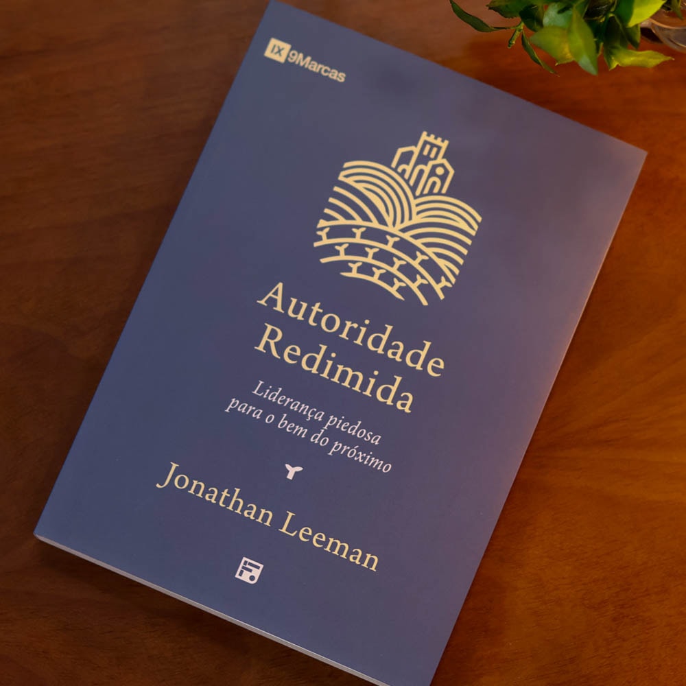Autoridade Redimida | Jonathan Leeman