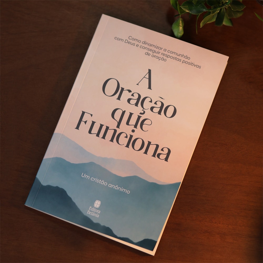 A Oração Que Funciona | Cristão Anônimo