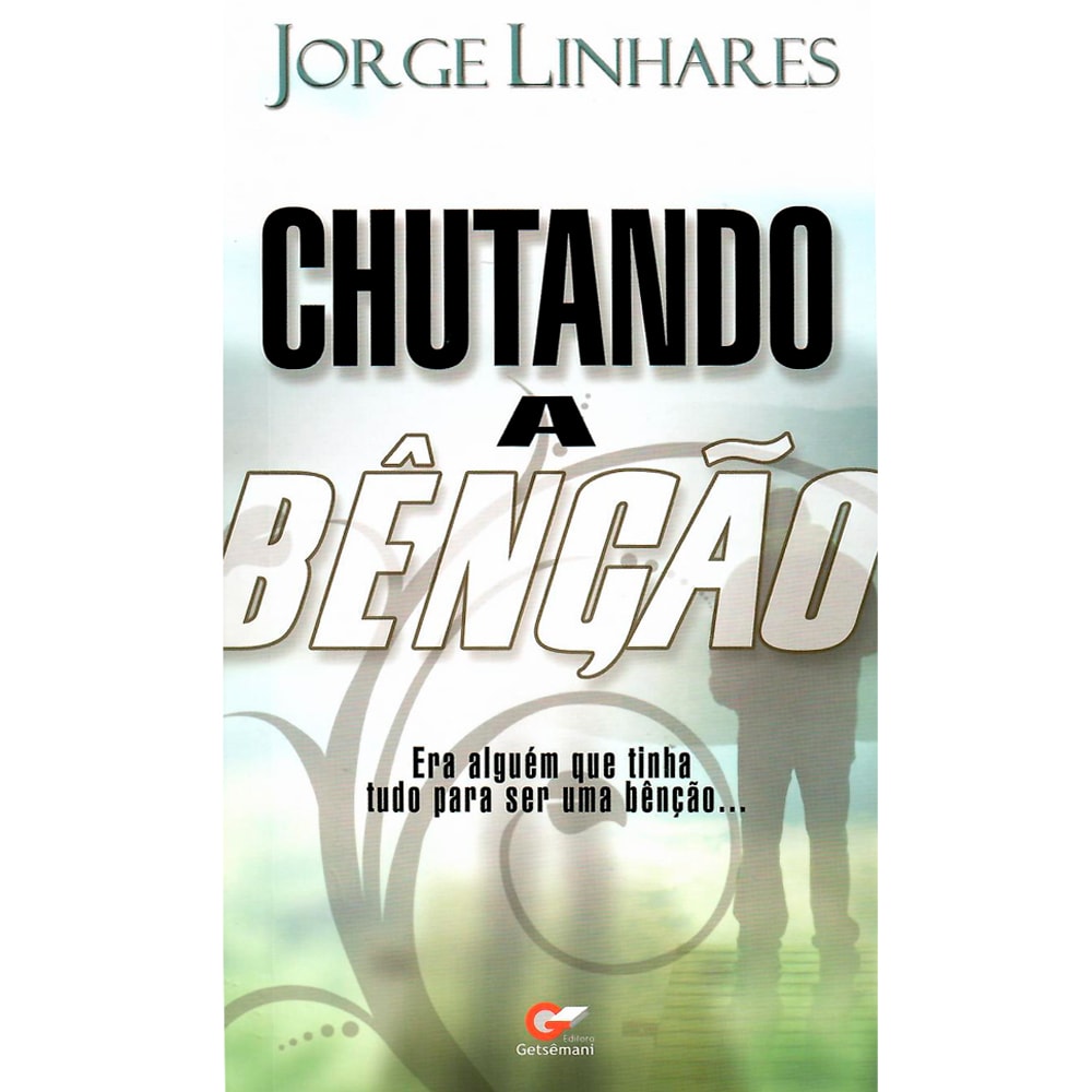 Livro "Chutando a Benção" de Jorge Linhares, capa branca com título em preto e silhueta de pessoa. — Plenitude
