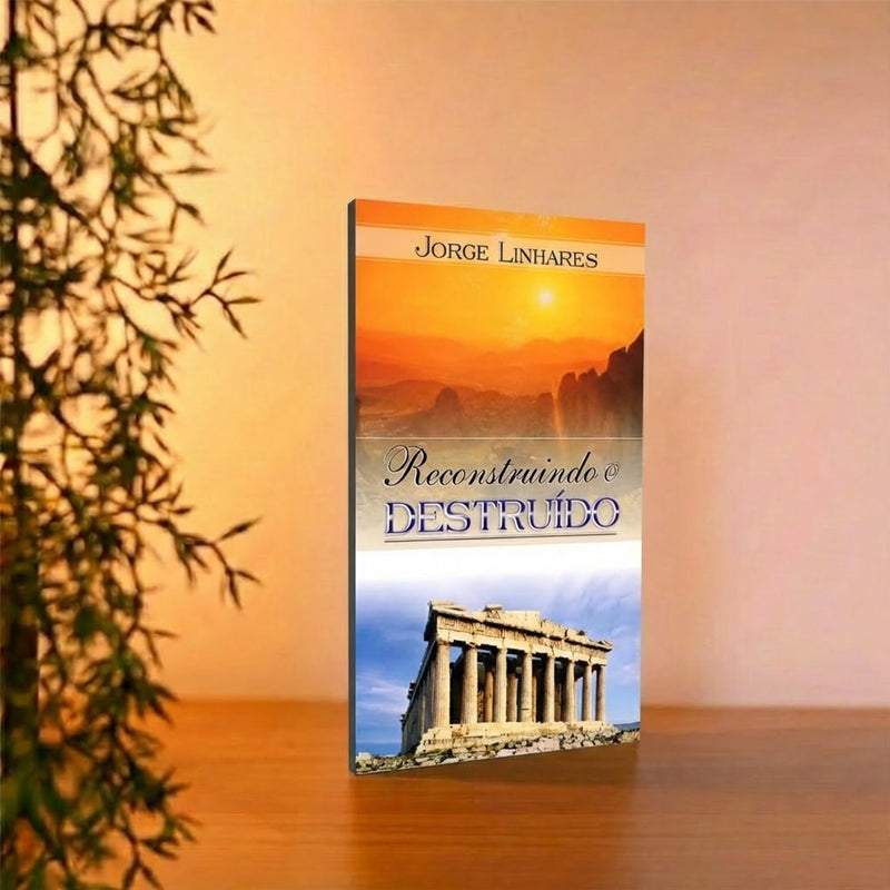 Reconstruindo o Destruído | Jorge Linhares