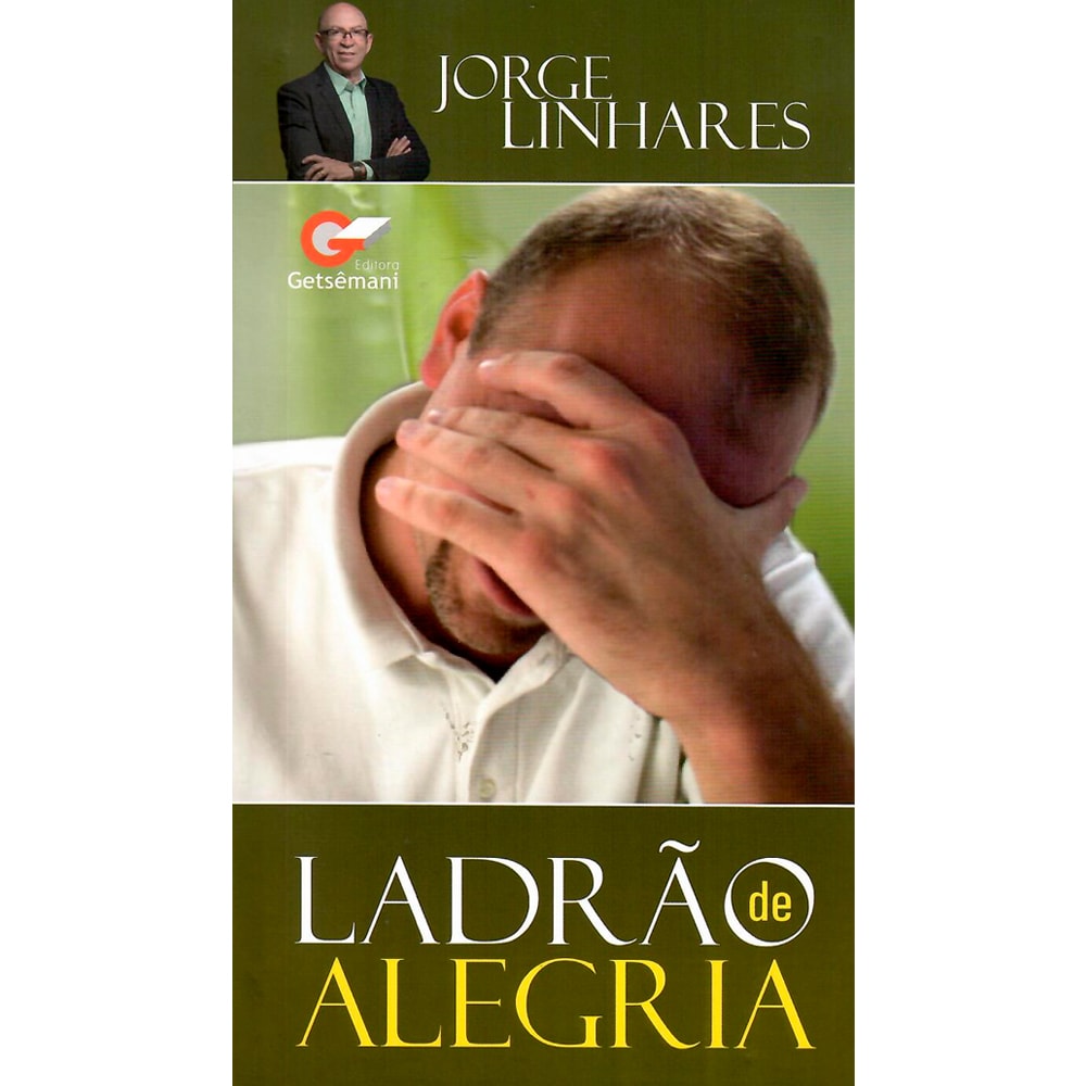 Livro de capa mole "Ladrão de Alegria" de Jorge Linhares, com homem cobrindo o rosto e fundo verde e branco. — Plenitude