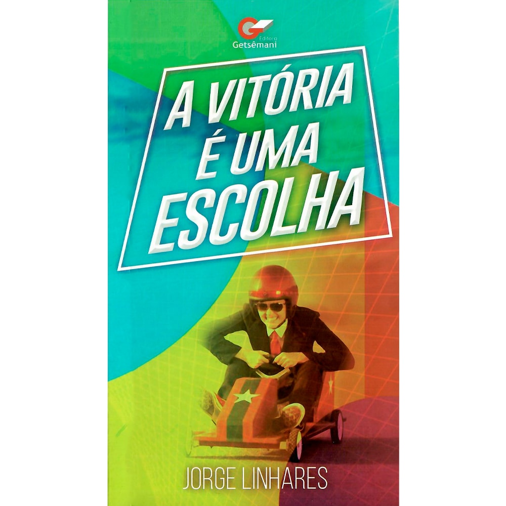 Livro de capa mole "A Vitória é Uma Escolha" de Jorge Linhares, com homem em carrinho de rolimã sobre fundo colorido. — Plenitude