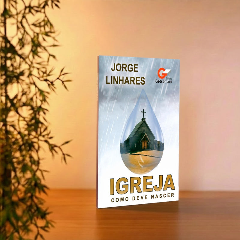 Igreja Como Deve Nascer | Jorge Linhares