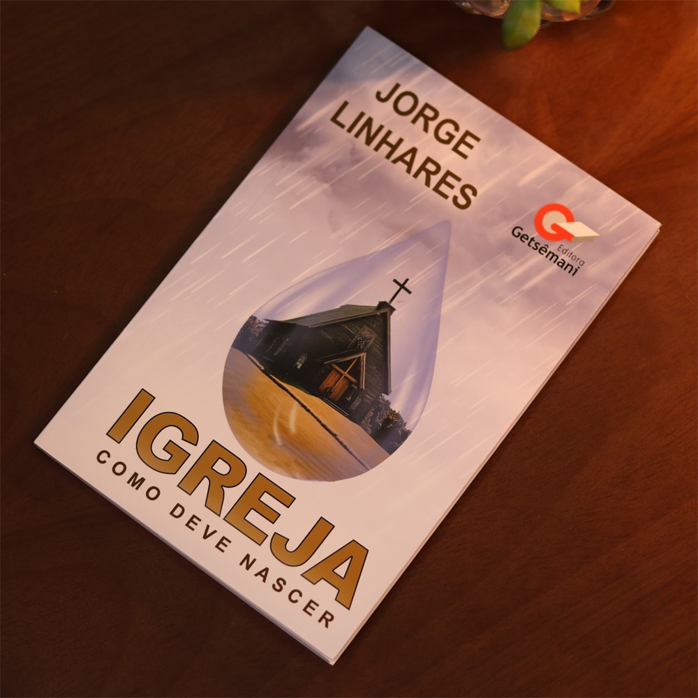 Igreja Como Deve Nascer | Jorge Linhares