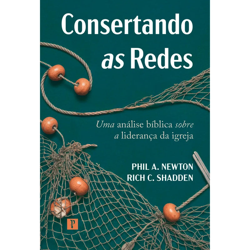 Livro "Consertando as Redes" de Phil Newton e Rich Shadden, capa verde com rede de pesca. — Plenitude