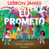 Eu Prometo | LeBron James