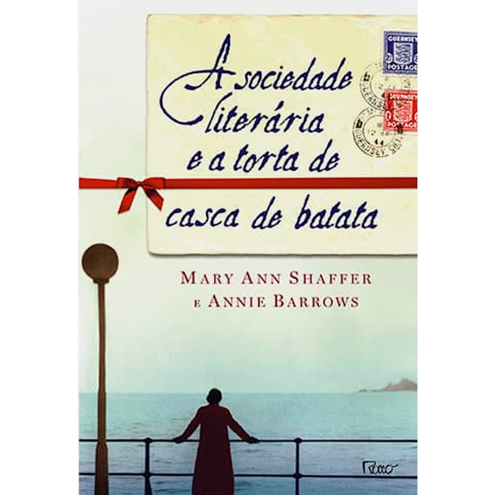 A Sociedade Literária e a Torta de Casca de Batata |  Mary Ann Shaffer e Annie Barrows