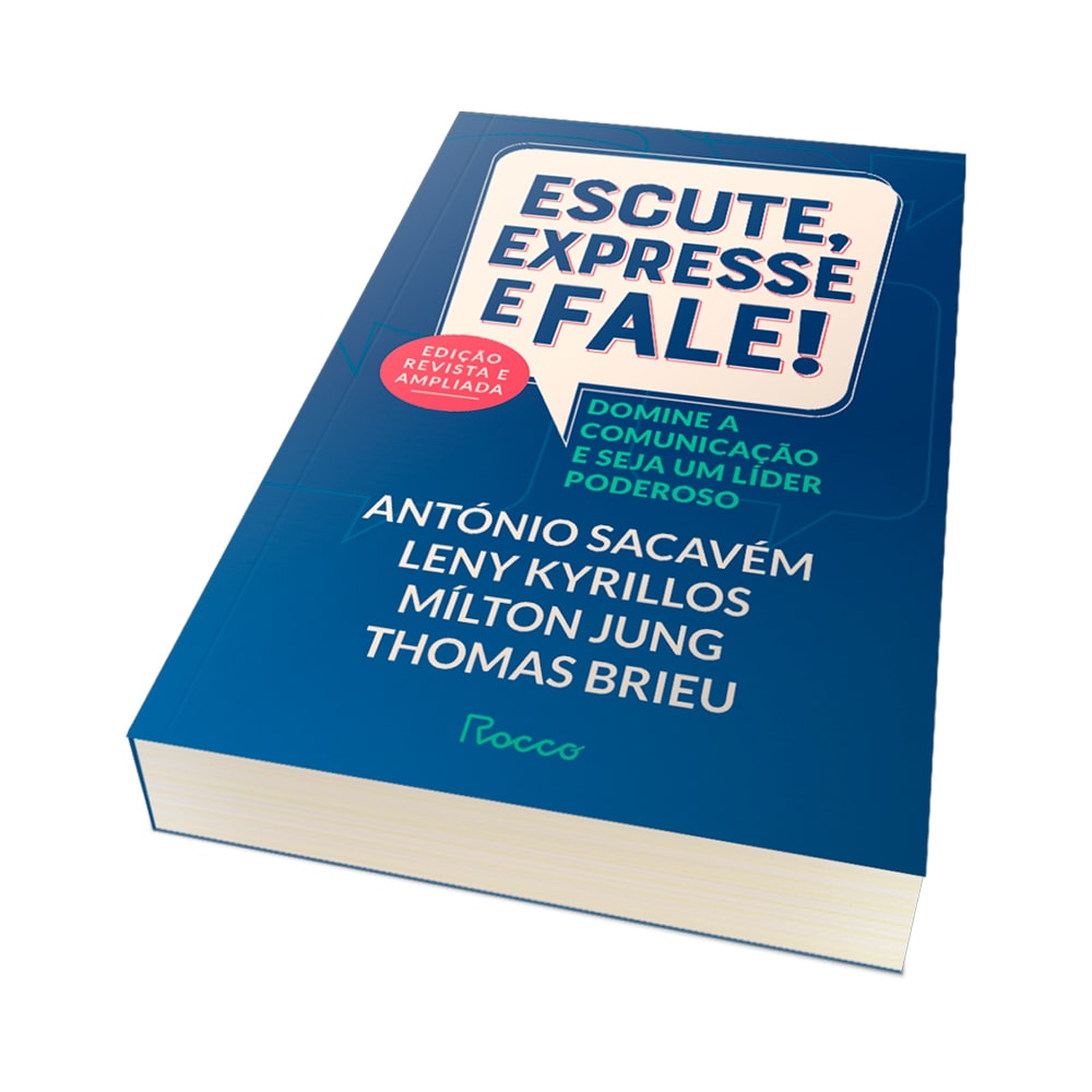 Escute, Expresse e Fale! | António Sacavém | Edição Revista e Ampliada