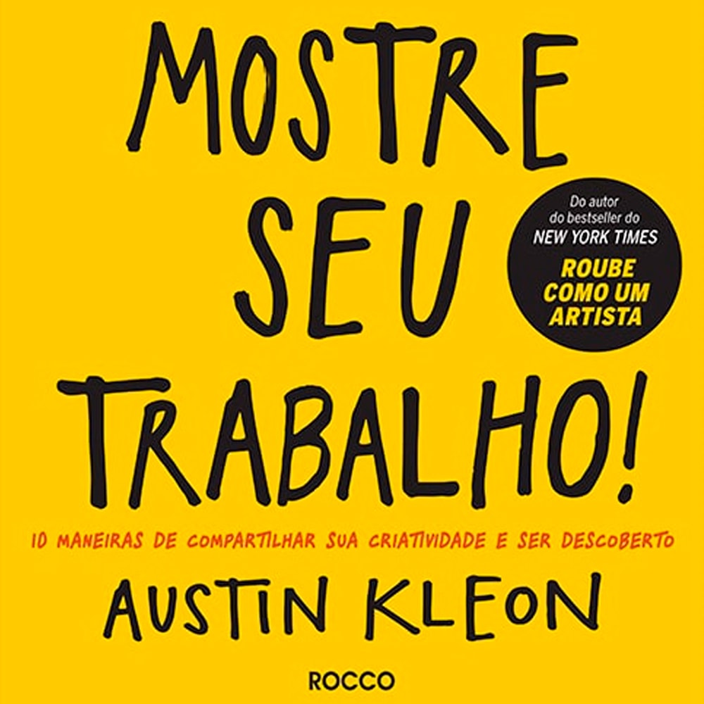Livro "Mostre Seu Trabalho!" de Austin Kleon, capa amarela com título em preto e branco. — Plenitude