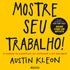 Livro "Mostre Seu Trabalho!" de Austin Kleon, capa amarela com título em preto e branco. — Plenitude