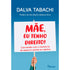 Mãe, Eu Tenho Direito! | Dalva Tabachi