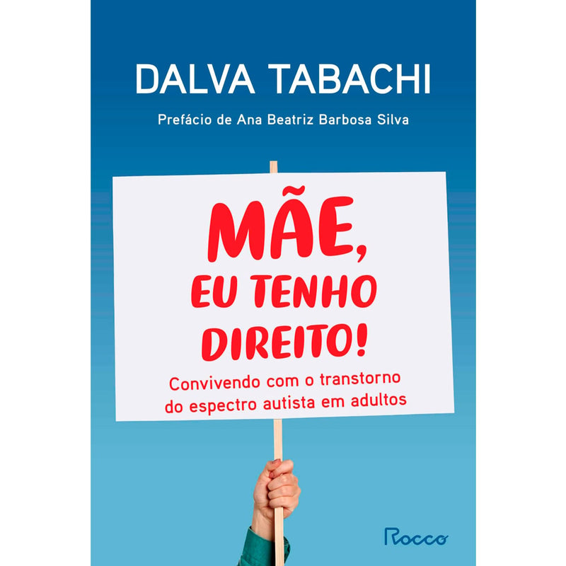 Mãe, Eu Tenho Direito! | Dalva Tabachi