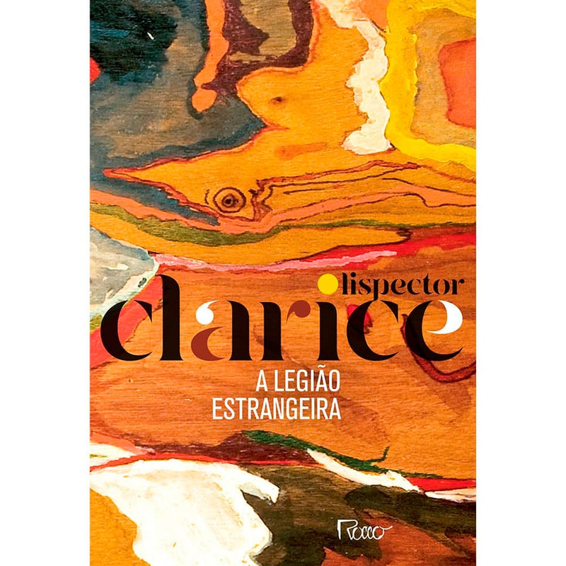 A Legião Estrangeira  | Clarice Lispector