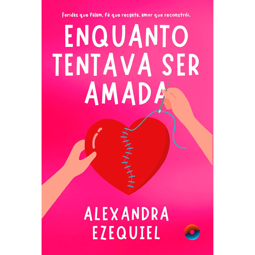 Livro de capa comum, "Enquanto Tentava Ser Amada" de Alexandra Ezequiel, capa rosa com coração costurado. — Plenitude