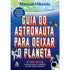 Livro de capa comum, Guia do Astronauta Para Deixar o Planeta do Manual do Mundo, com capa azul escura e estrelas. — Plenitude