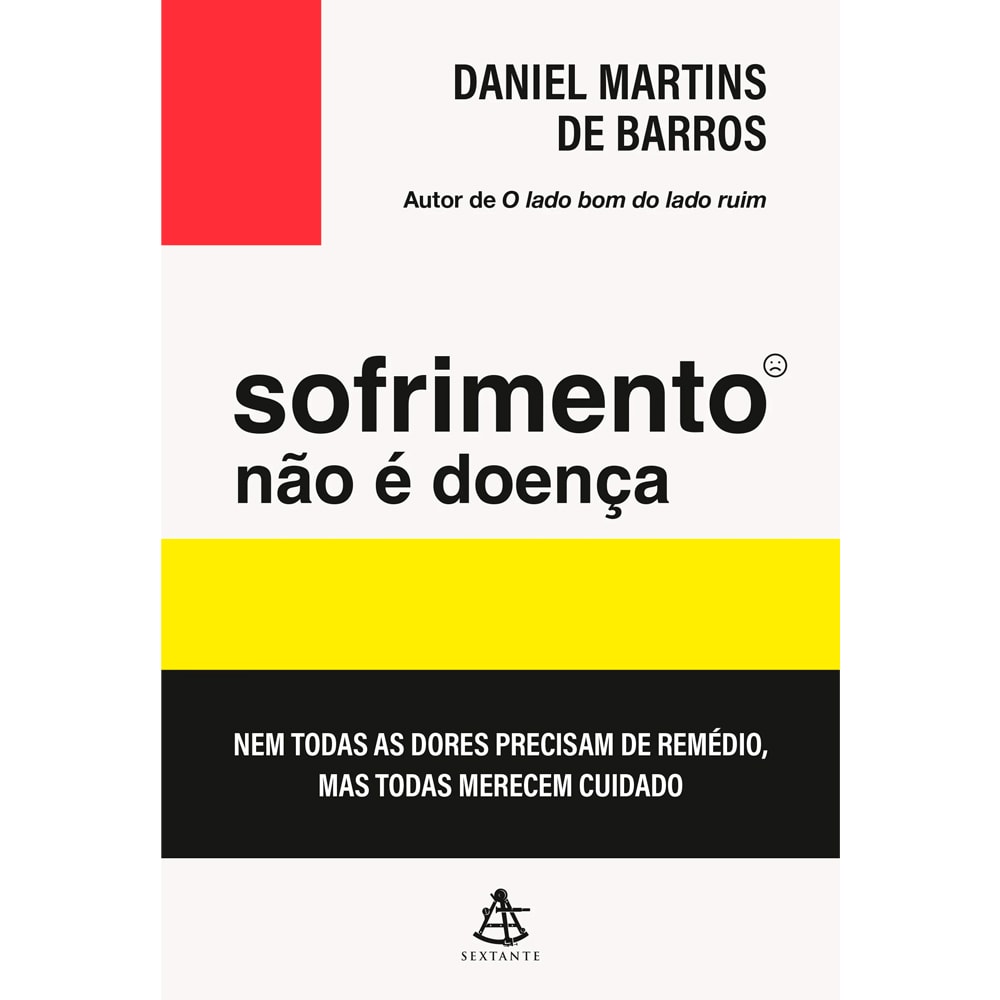 Livro de capa comum, Sofrimento Não é Doença de Daniel Martins de Barros, com capa branca, vermelha e amarela. — Plenitude