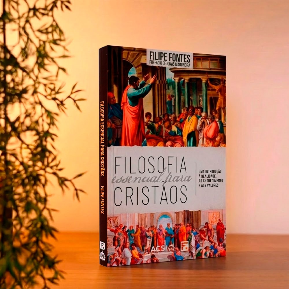 Filosofia Essencial Para Cristãos | Felipe Fontes