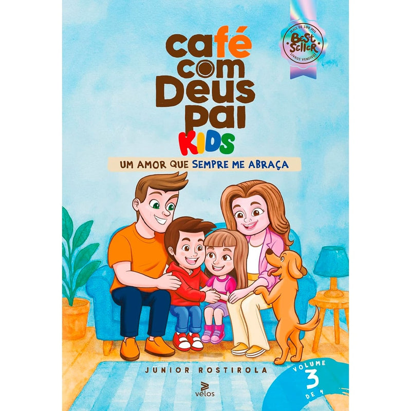Café com Deus Pai Kids | Um Amor Que Sempre Me Abraça  | Júnior Rostirola | Vol. 3