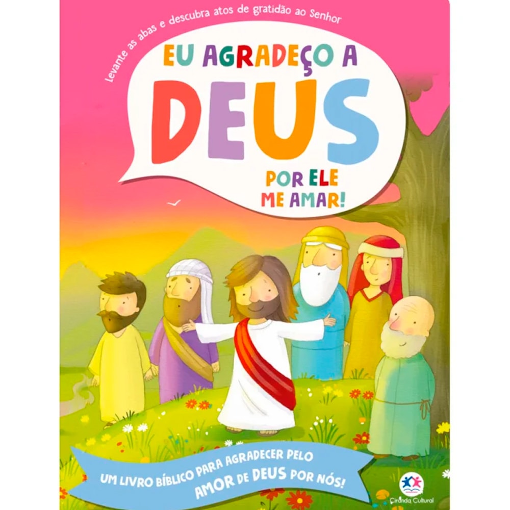 Eu Agradeço a Deus Por Ele Me Amar, Ciranda Cultural, livro infantil com Jesus e cinco pessoas em um campo verde. — Plenitude