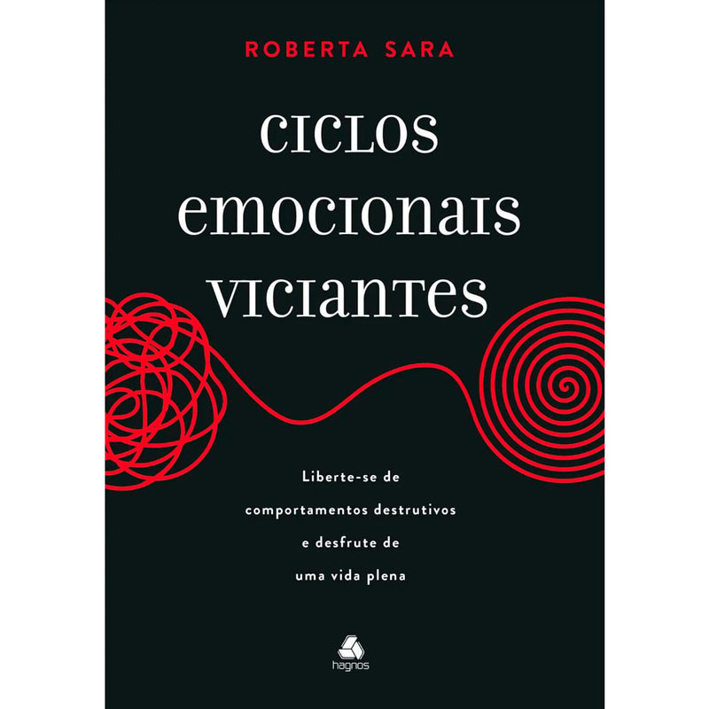 Ciclos Emocionais Viciantes | Roberta Sara