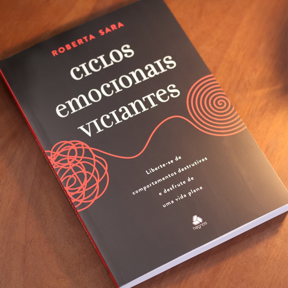 Ciclos Emocionais Viciantes | Roberta Sara