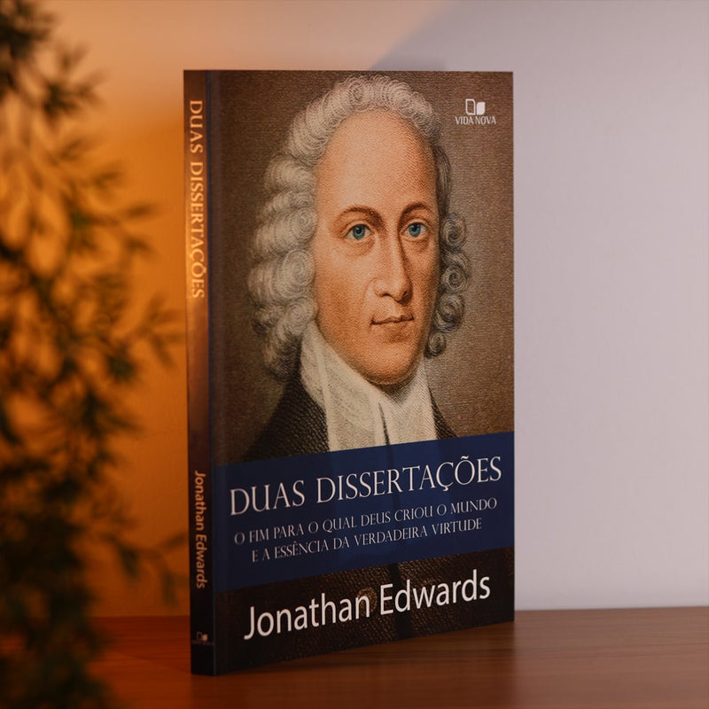 Duas Dissertações | Jonatahan Edwards