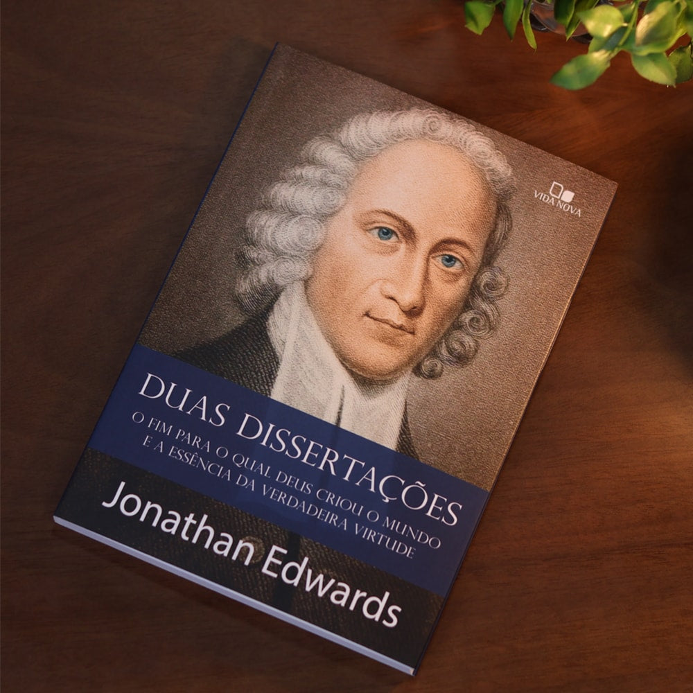 Duas Dissertações | Jonatahan Edwards