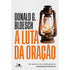 Livro A Luta da Oração, capa branca e laranja com ilustração de uma lamparina antiga. — Plenitude