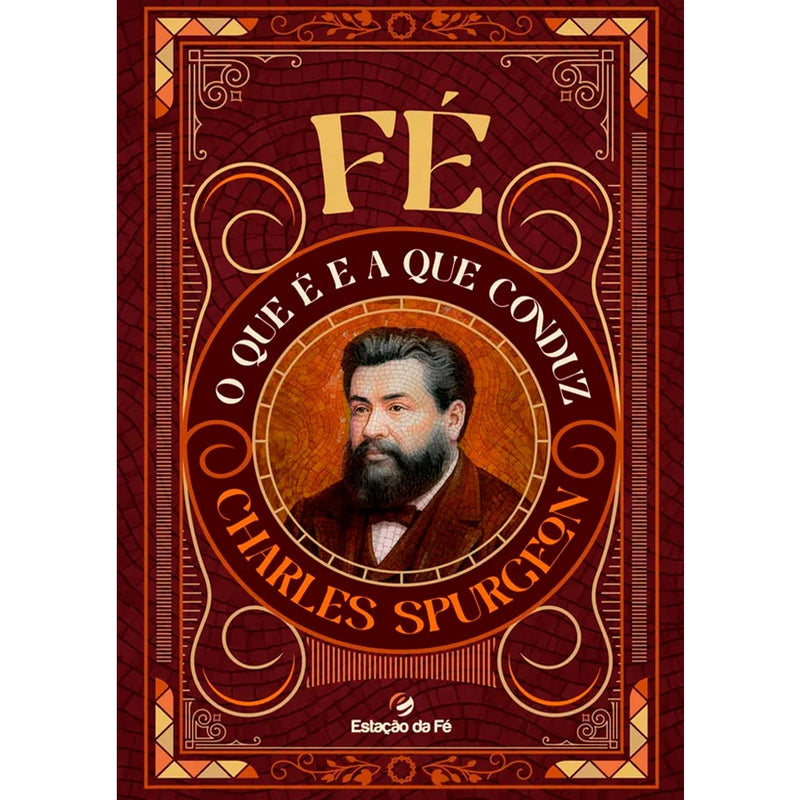 Fé, O que é e a Que Conduz |  Charles Spurgeon