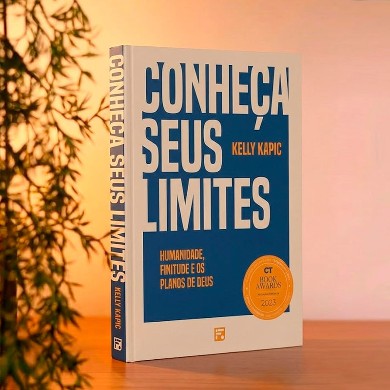 Conheça Seus Limites | Kelly Kapic