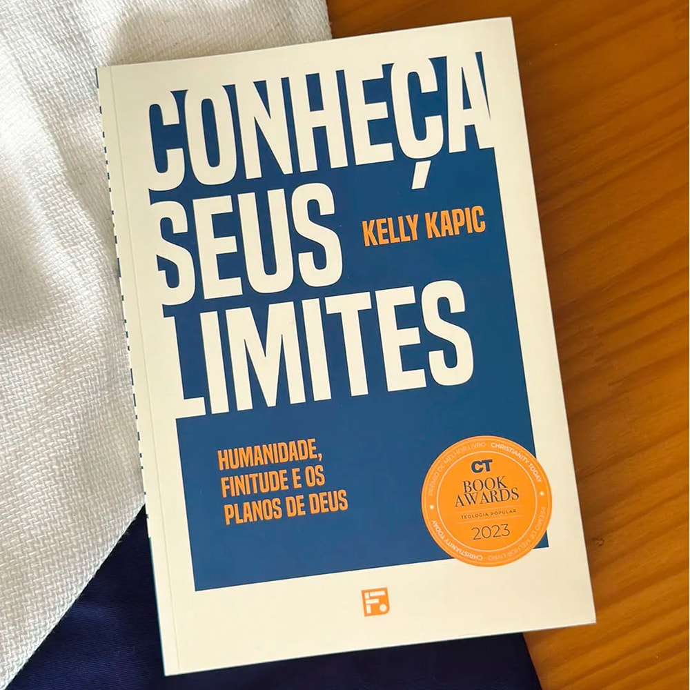 Conheça Seus Limites | Kelly Kapic