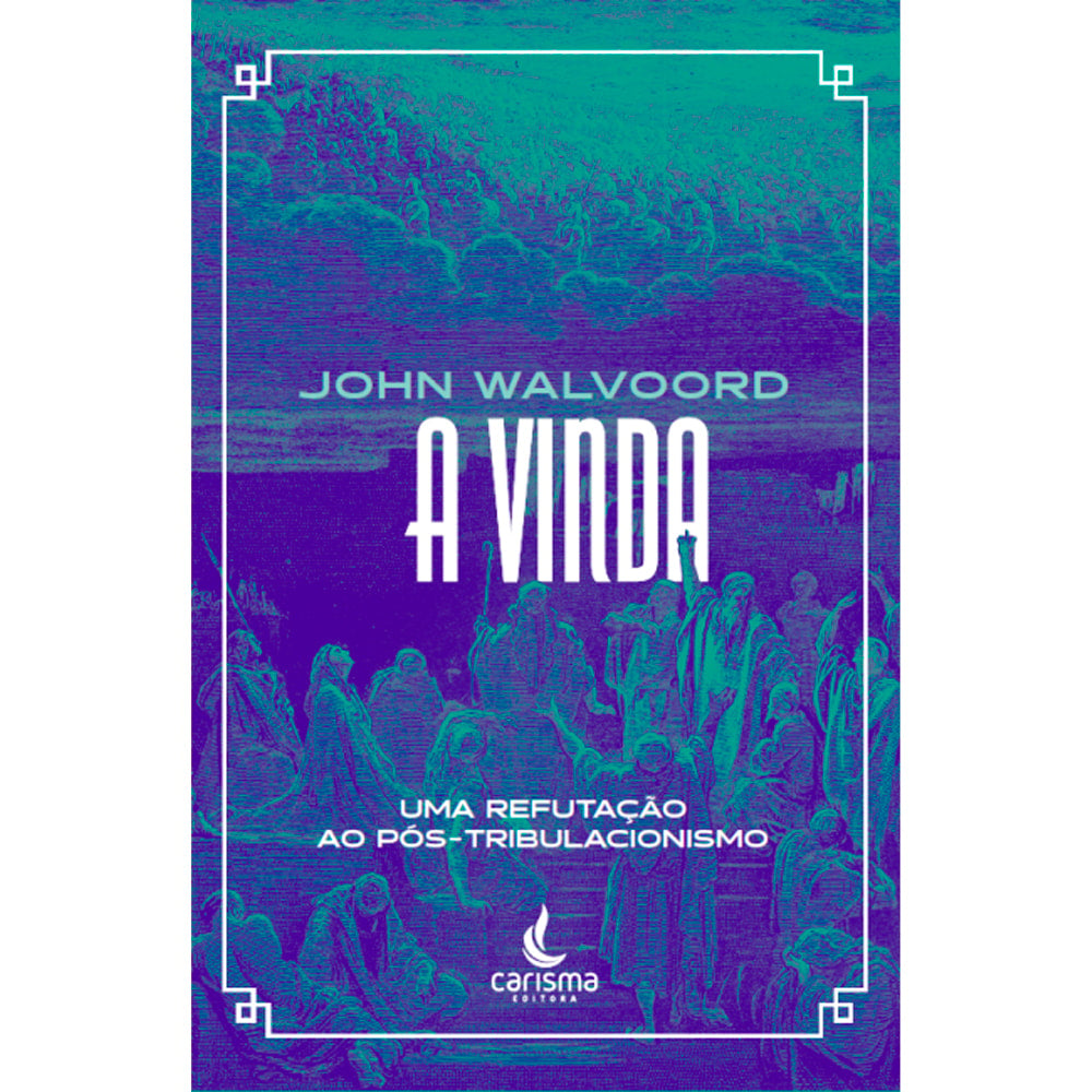 Livro A Vinda de John Walvoord, capa azul e verde com moldura branca e ilustração clássica. — Plenitude